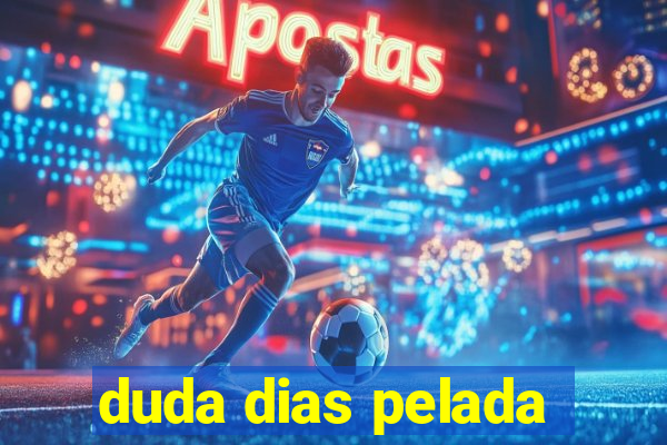 duda dias pelada